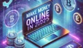 5 Ways to Make Money Online in 2025